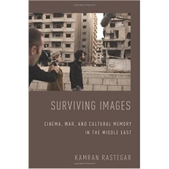 Surviving Images: Cinema, War, and Cultural Memory in the Middle East