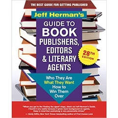 Jeff Herman's Guide to Book Publishers, Editors & Literary Agents, 28th edition: Who They Are, What They Want, How to Win Them Over (Jeff Herman's Guide ... Publishers, Editors and Literary Agents)