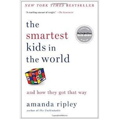 The Smartest Kids in the World: And How They Got That Way