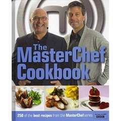 The MasterChef Cookbook: 250 of The Best Recipes From the MasterChef Series