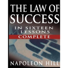 The Law of Success In Sixteen Lessons by Napoleon Hill (Complete, Unabridged)