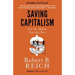 Saving Capitalism: For the Many, Not the Few