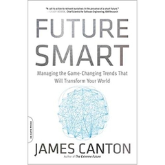 Future Smart: Managing the Game-Changing Trends That Will Transform Your World