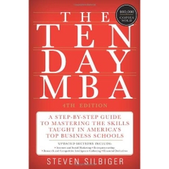 The Ten-Day MBA 4th Ed.: A Step-by-Step Guide to Mastering the Skills Taught In America's Top Business Schools