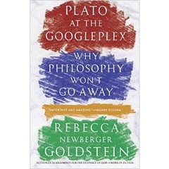 Plato at the Googleplex: Why Philosophy Won't Go Away