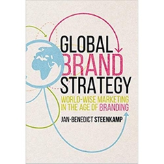 Global Brand Strategy: World-wise Marketing in the Age of Branding