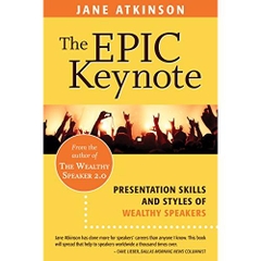 The Epic Keynote: Presentation Skills and Styles of The Wealthy Speaker