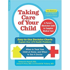 Taking Care of Your Child, Ninth Edition: A Parent's Illustrated Guide to Complete Medical Care