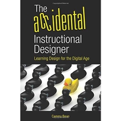 The Accidental Instructional Designer: Learning Design for the Digital Age