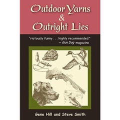 Outdoor Yarns & Outright Lies: 50 or So Stories by Two Good Sports