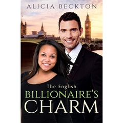 The English Billionaire's Charm (English Billionaire, Unwell Sister, Finding Love, BWWM Romance)