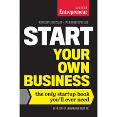 Start Your Own Business, Sixth Edition: The Only Startup Book You'll Ever Need