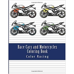 Race Cars and Motorcycles Coloring Book: Fun Activity Coloring Book for Kids, Adults With Coloring Race Cars For Boys & Girls - Dirtbikes, Motocross Adult Coloring Men and Women