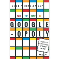 Win the Game of Googleopoly: Unlocking the Secret Strategy of Search Engines