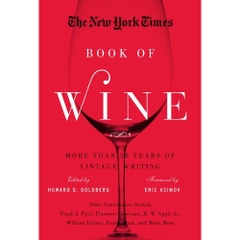 The New York Times Book of Wine: More Than 30 Years of Vintage Writing