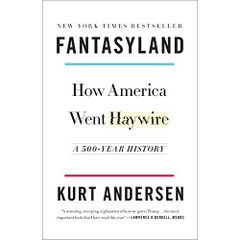 Fantasyland: How America Went Haywire: A 500-Year History