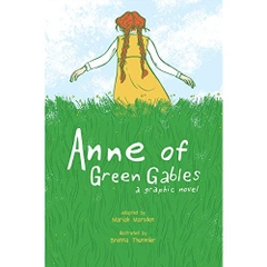 Anne of Green Gables: A Graphic Novel