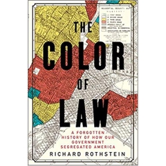 The Color of Law: A Forgotten History of How Our Government Segregated America