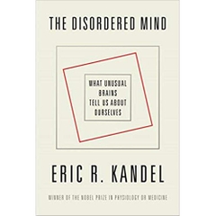 The Disordered Mind: What Unusual Brains Tell Us About Ourselves