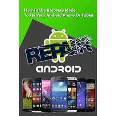 How To Use Recovery Mode To Fix Your Android Phone Or Tablet: Android System Repair Tools