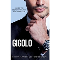 Gigolo: Inside the Secret World of the Super Rich