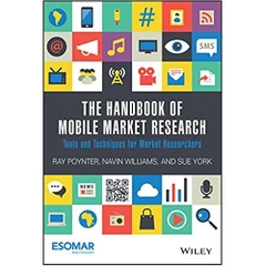The Handbook of Mobile Market Research: Tools and Techniques for Market Researchers