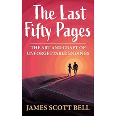 The Last Fifty Pages: The Art and Craft of Unforgettable Endings