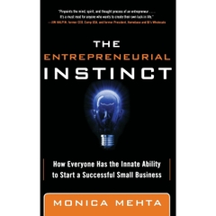 The Entrepreneurial Instinct: How Everyone Has the Innate Ability to Start a Successful Small Business