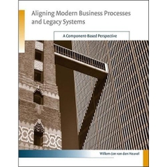 Aligning Modern Business Processes and Legacy Systems: A Component-Based Perspective