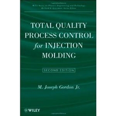 Total Quality Process Control for Injection Molding, 2nd edition