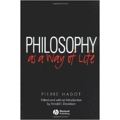 Philosophy as a Way of Life: Spiritual Exercises from Socrates to Foucault