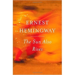 The Sun Also Rises by Ernest Hemingway