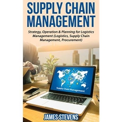 Supply Chain Management: Strategy, Operation & Planning for Logistics Management (Logistics, Supply Chain Management, Procurement)