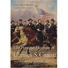 The Personal Memoirs of Ulysses S. Grant: The Complete Annotated Edition