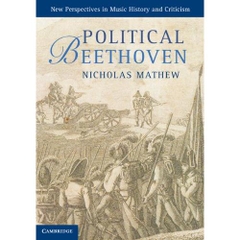 Political Beethoven (New Perspectives in Music History and Criticism)