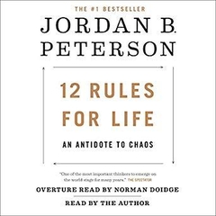 12 Rules for Life: An Antidote to Chaos