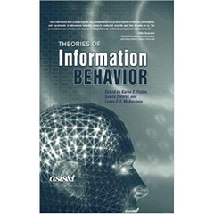 Theories of Information Behavior (Asist Monograph) 1St Edition Edition