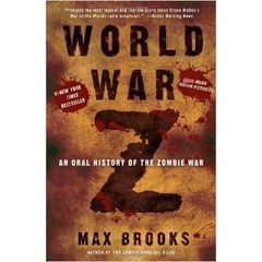 World War Z: An Oral History of the Zombie War by Max Brooks