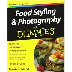 Food Styling and Photography For Dummies