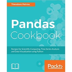 Pandas Cookbook: Recipes for Scientific Computing, Time Series Analysis and Data Visualization using Python