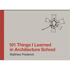 101 Things I Learned in Architecture School