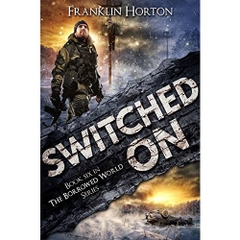 Switched On: Book Six in The Borrowed World Series