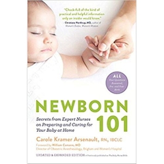 Newborn 101: Secrets from Expert Nurses on Preparing and Caring for Your Baby at Home