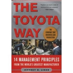 The Toyota Way: 14 Management Principles from the World's Greatest Manufacturer by Jeffrey K. Liker