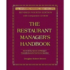 The Restaurant Manager's Handbook: How to Set Up, Operate, and Manage a Financially Successful Food Service Operation, 4th Edition