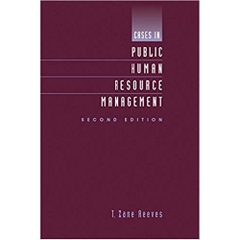 Cases in Public Human Resource Management 2nd Edition