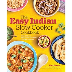 The Easy Indian Slow Cooker Cookbook: Prep-and-Go Restaurant Favorites to Make at Home