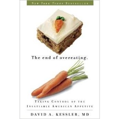 The End of Overeating: Taking Control of the Insatiable American Appetite