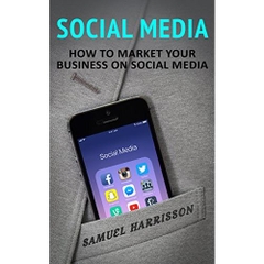 Social Media: How To Market Your Business On Social Media