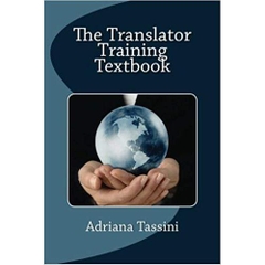 The Translator Training Textbook: Translation Best Practices, Resources & Expert Interviews